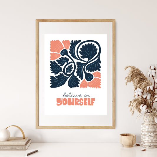 Believe in Yourself Art Print